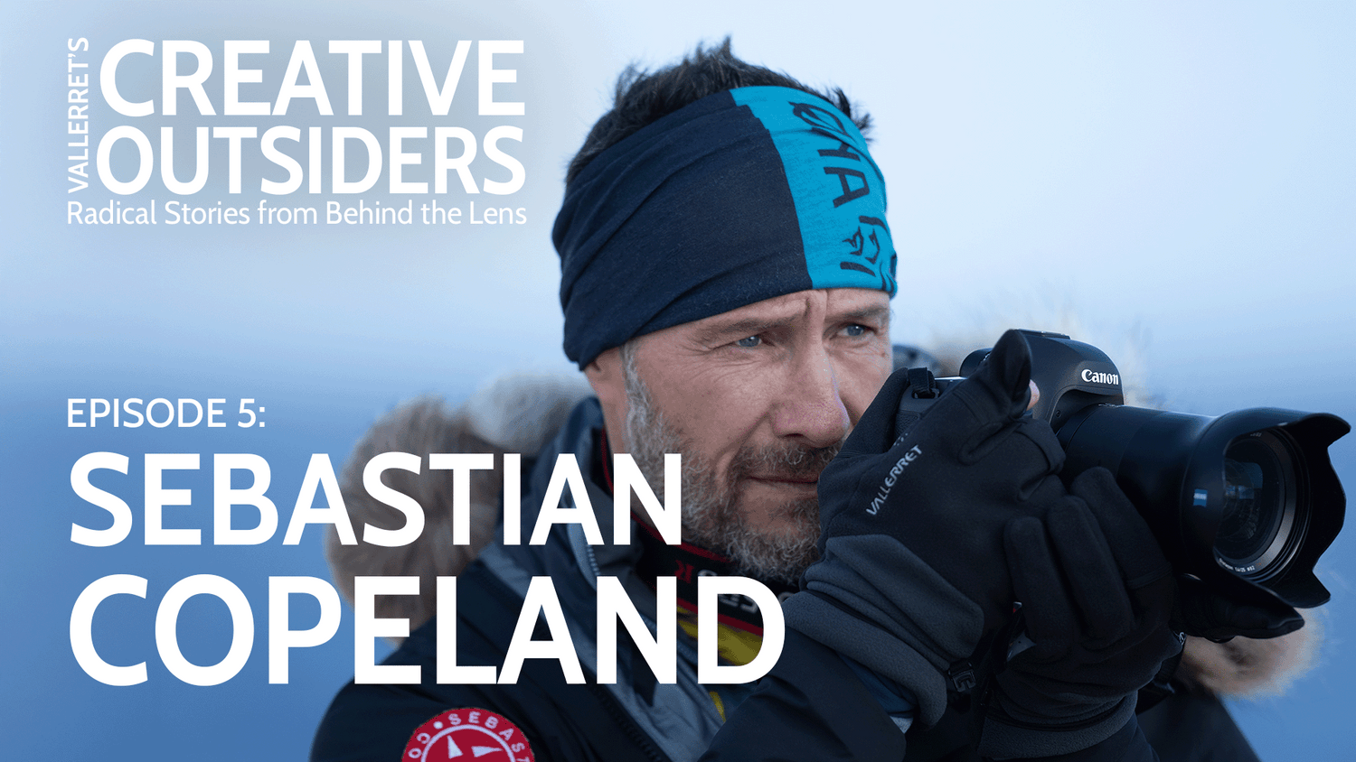 Vallerret's Creative Outsiders Episode 5: Alone at the Edge of the World — Ice, Instinct, and the Cost of Survival with Sebastian Copeland