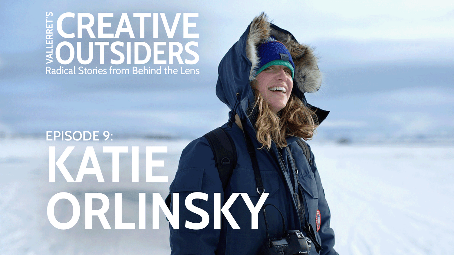 Vallerret's Creative Outsiders Episode 9 with Katie Orlinsky