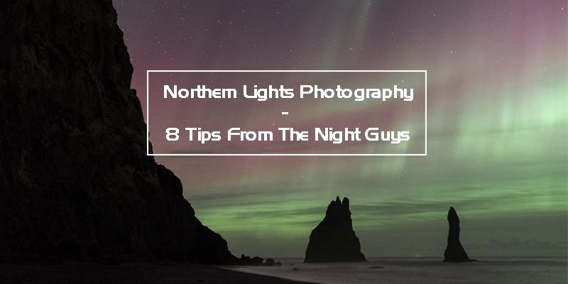 8 Northern Lights photography tips